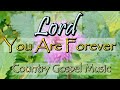 Lord You Are Forever Christian Songs Original By Lifebreakthrough