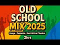 DJ POLLY BEST OF OLD SCHOOL EAST AFRICA MIX 2025 KENYA TANZANIA EA CLASSICS 2hrs NONSTOP MIX