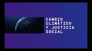 Cambio climático y justicia social