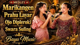 Download lagu MEDLEY ⁉️ MARIKANGEN - PRAHU LAYAR - OJO DIPLEROKI - SWARA SULING || BAYU MUSIC LIVE 🔴 mp3