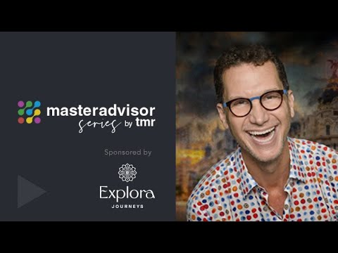 MasterAdvisor 73: Tips for Qualifying Luxury Clients, Sponsored by Explora Journeys
