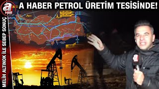 "Enerji Kavgası"nda Vana Türkiye'de Mi? A Haber Petrol Üretim Tesisind