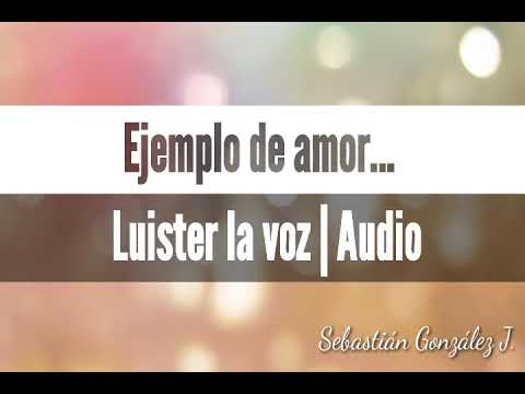 Ejemplo de amor - Luister la voz | Audio