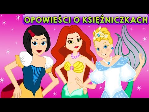 Kopciuszek Mała Syrenka Królewna Śnieżka | Bajki po Polsku | Bajka i opowiadania na Dobranoc