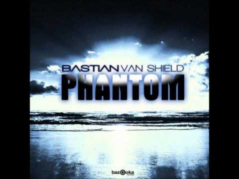 Bastian Van Shield -- Phantom (Original Mix)