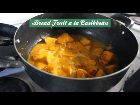 How to Make Breadfruit Caribbean Style
