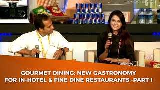 Gourmet Dining: New Gastronomy for In-Hotel & Fine Dine Restaurants -Part I  image