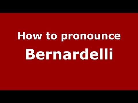 How to pronounce Bernardelli