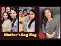 Mother S Day Vlog Arpita Saha
