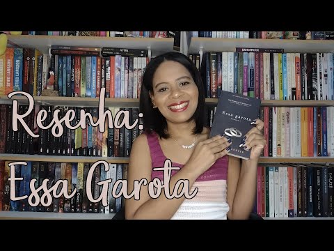 RESENHA: ESSA GAROTA