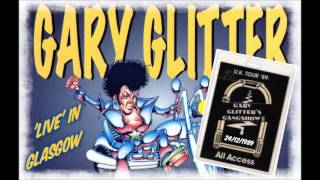 Gary Glitter - Hello Hello I&#39;m Back Again : live RARE audio