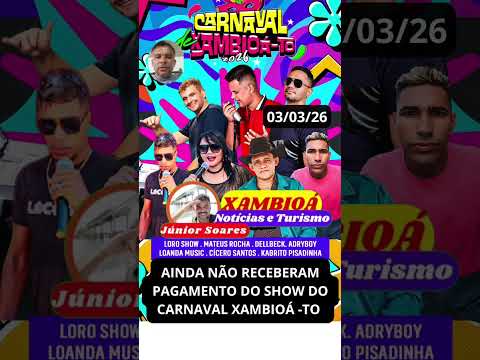 03/03/26 Cantores de Xambioá Tocantins ainda não receberam o PAGAMENTO dos SHOWS do Carnaval!