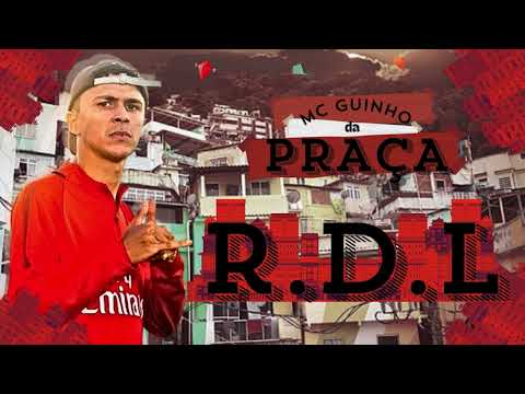 MC Guinho Da Praça - R.D.L (DJ Bala, DJ Rafinha MPC)