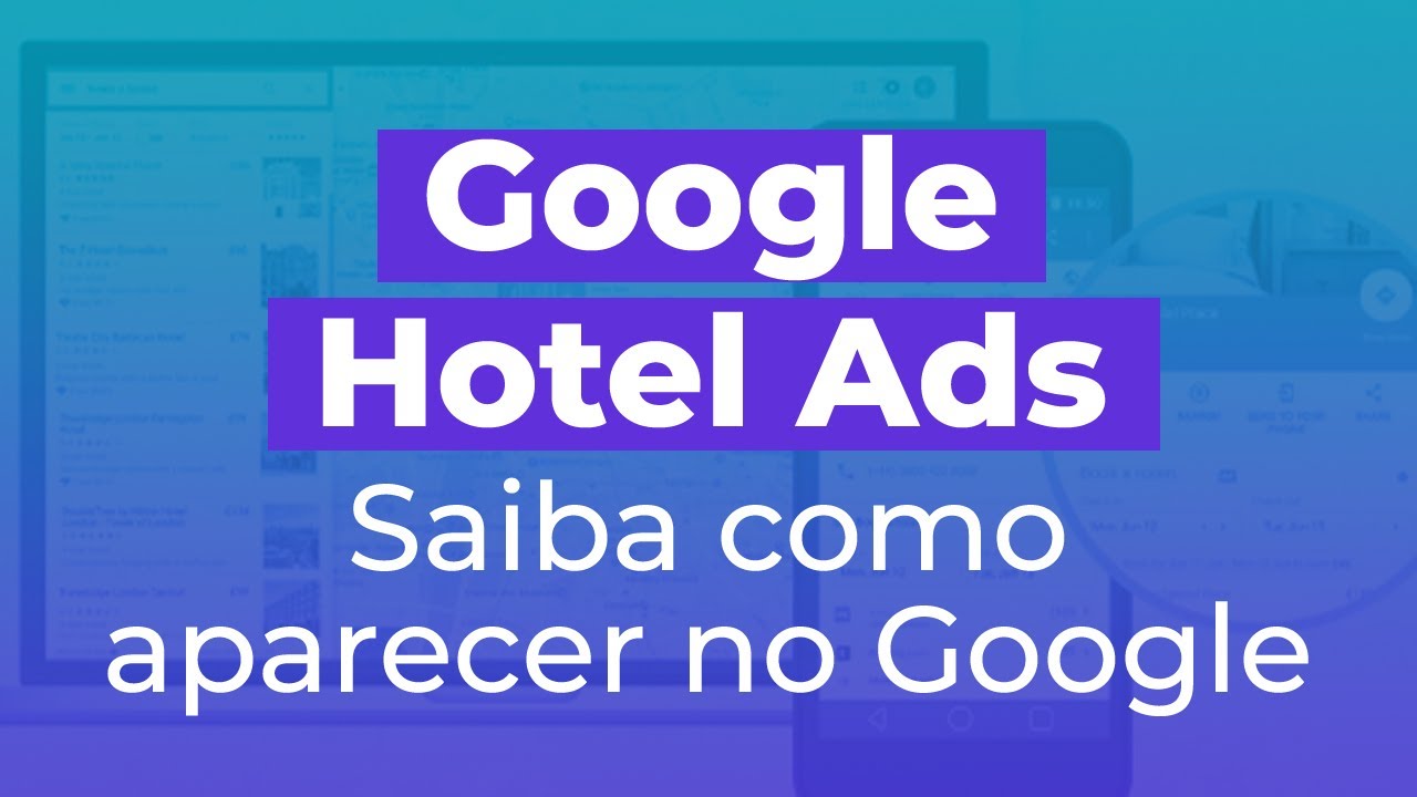 Google Hotel Ads - O que é e como usar para seu hotel aparecer no Google