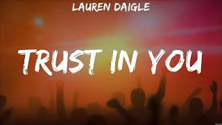 Lauren Daigle - Trust in You (Lyrics) We Believe, Even If, God Only Knows