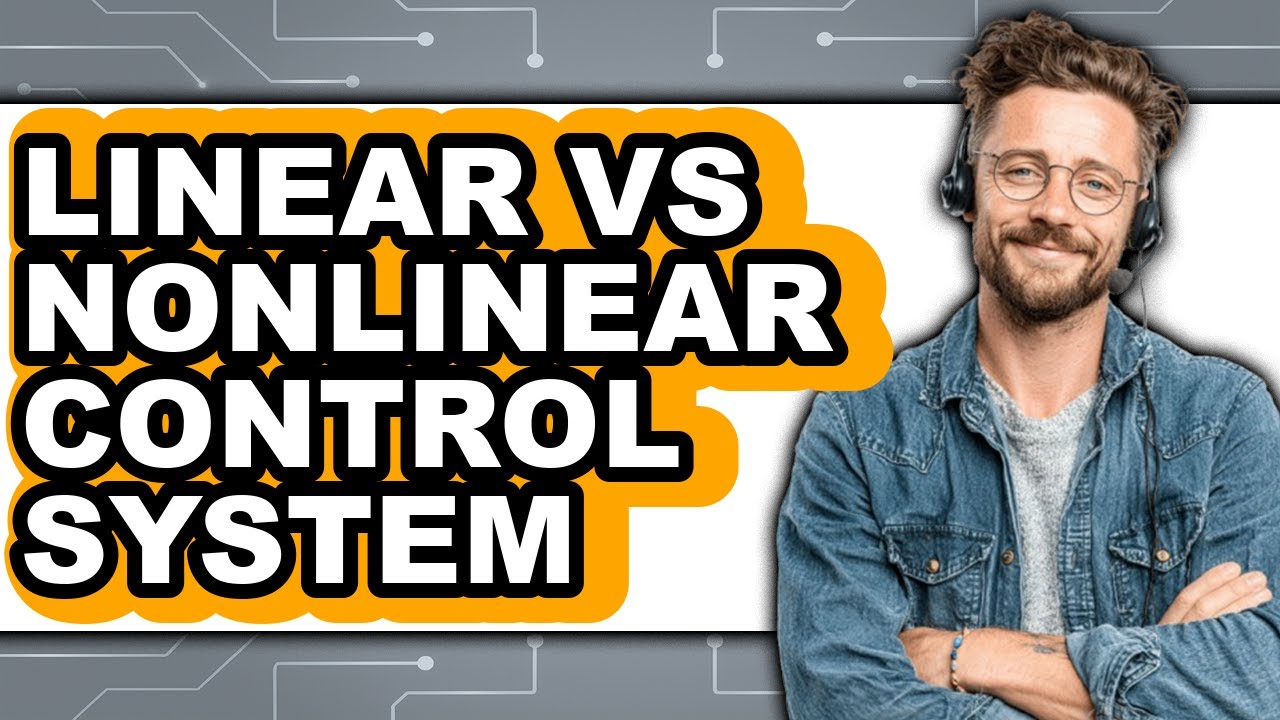 Linear vs. Nonlinear Control System: Which Is Better?