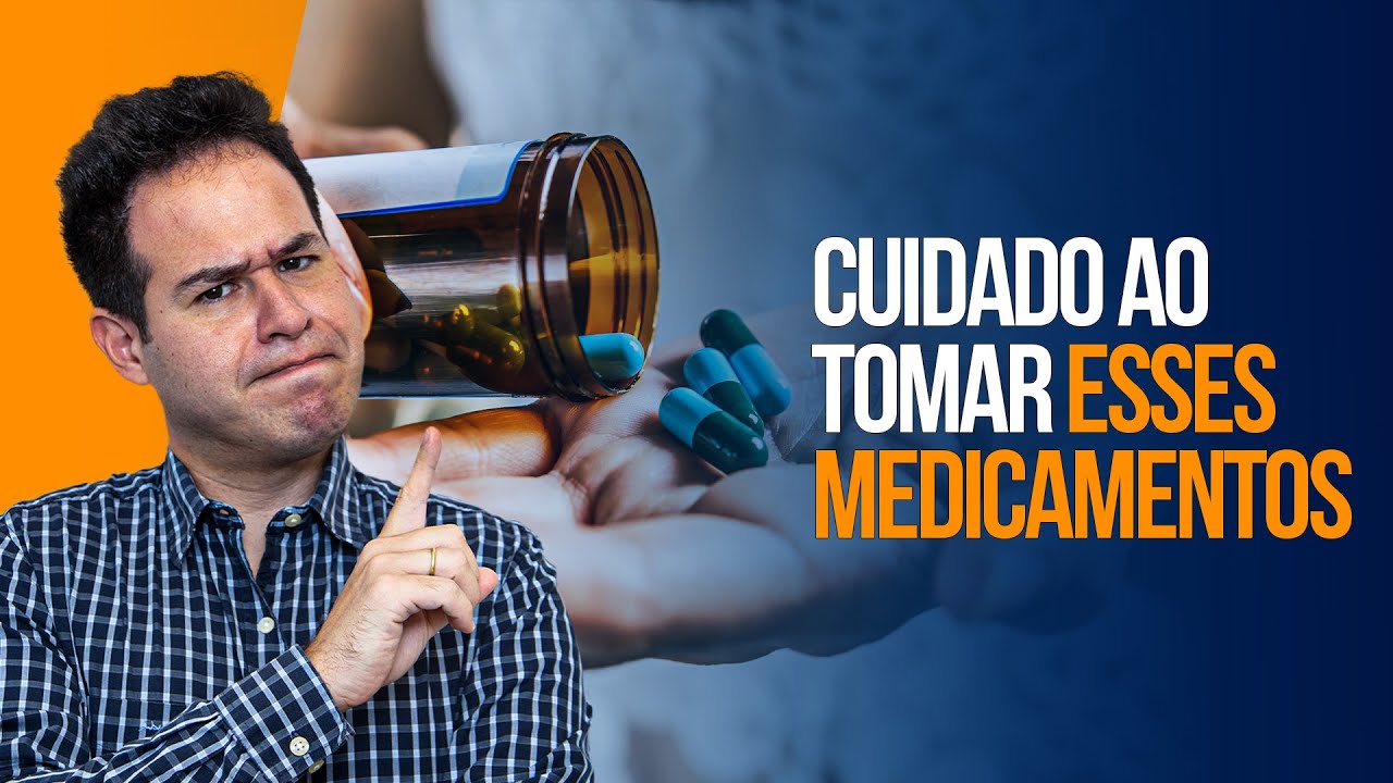 Cuidado ao Tomar Esses Medicamentos 💊