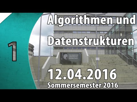 Algorithmen und Datenstrukturen - Vorlesung 1 vom 12.04.2016