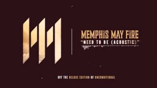 Memphis May Fire - Need To Be (Acoustic)