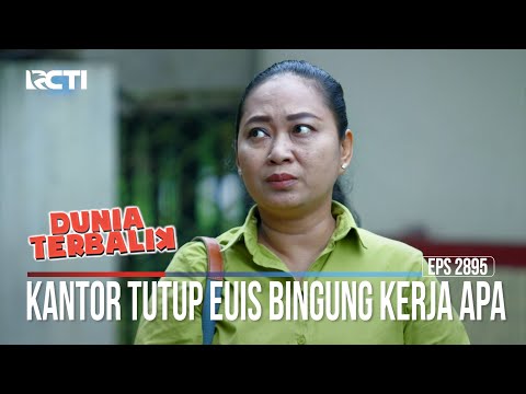 Kantor Tutup Euis Bingung Kerja Apa - Dunia Terbalik