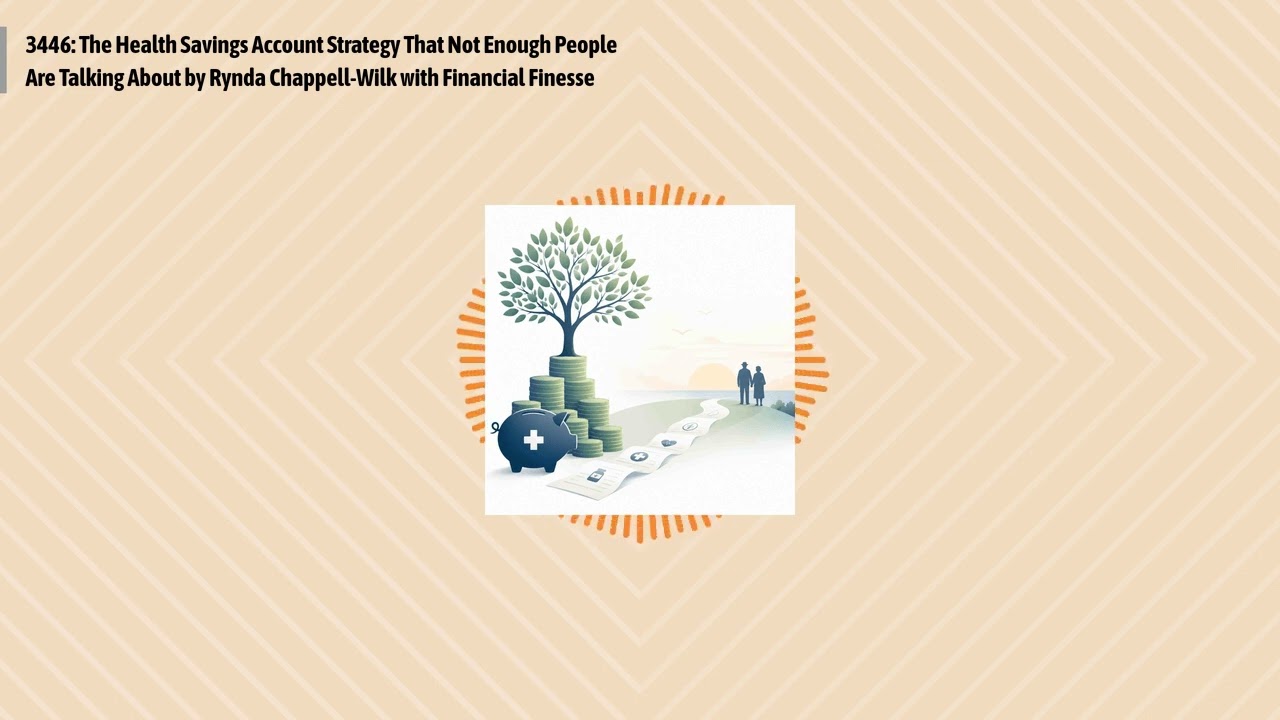 3446: The Health Savings Account Strategy That Not Enough People Are Talking About by Rynda...