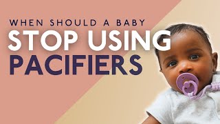 How & When To Stop Using The Pacifier With Your Baby