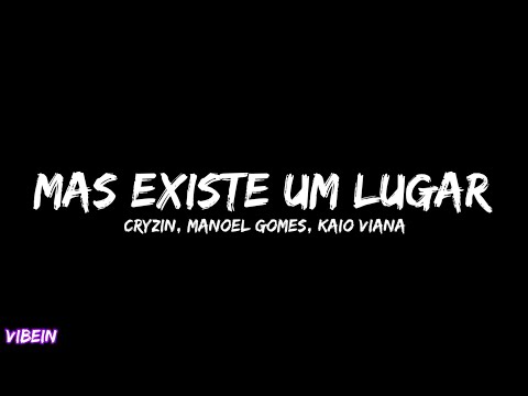 Cryzin, Manoel Gomes, Kaio Viana - Mas Existe Um Lugar Remix (Letra)