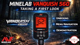 Minelab Vanquish 560- First Look -Unboxing,Menu Navigation,Demonstrations