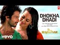 Dhokha Dhadi Full (Video)Song | R..Rajkumar |Shahid & Sonakshi | Arijit  Singh | Pritam Sohel Series