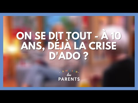 Ten years old, already going through a teenage crisis? - Let's talk about it! - The Parents' Hous...
