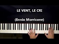 Le vent, le cri – Ennio Morricone (piano cover)