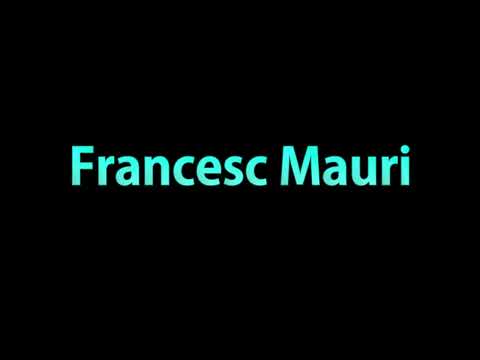 Learn How To Pronounce Francesc Mauri
