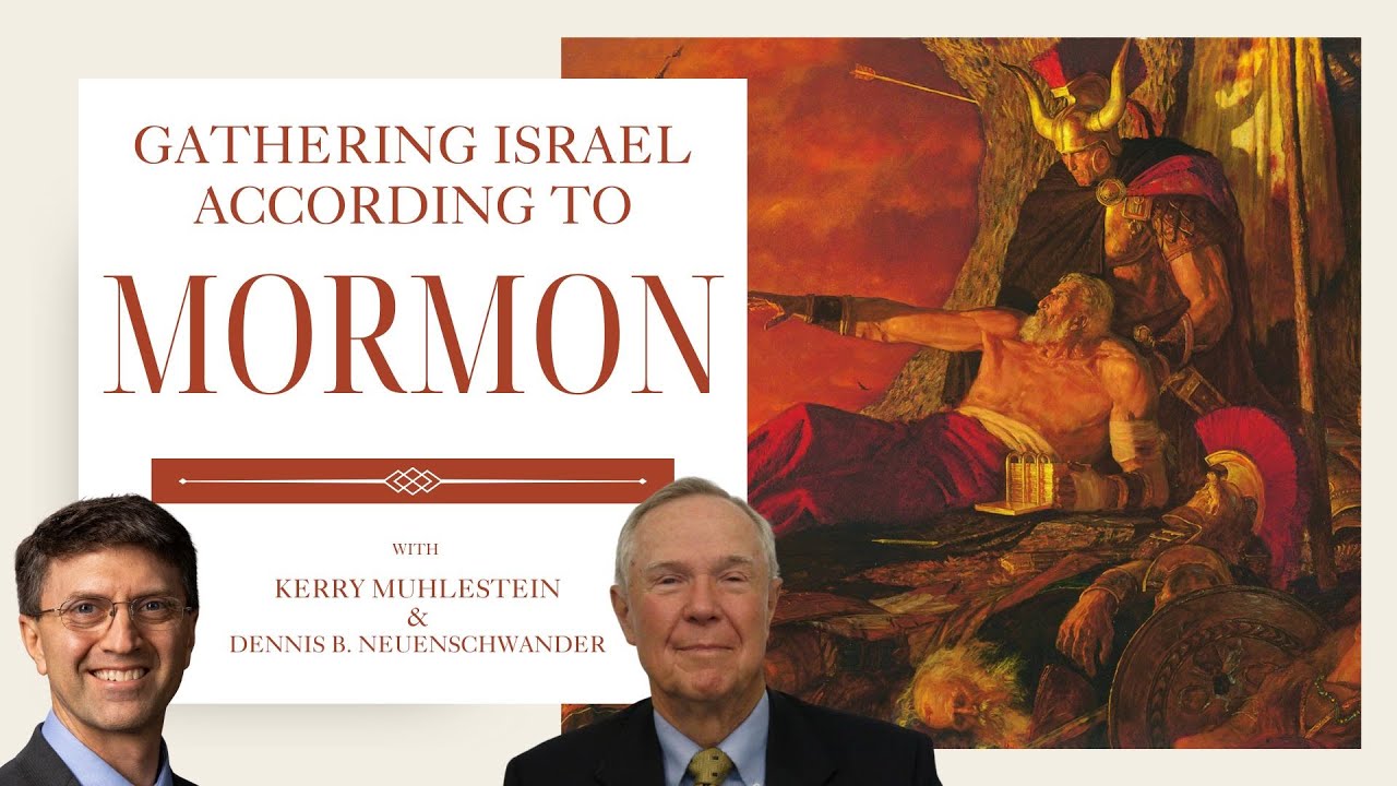 S3 E70 Gathering Israel According to Mormon and Dennis B. Neuenschwander (Mormon 7-9)