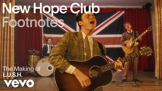 New Hope Club - The Making of 'L.U.S.H.' (Vevo Footnotes)