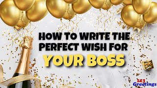 How To Write The Perfect Birthday Wishes For Your Boss