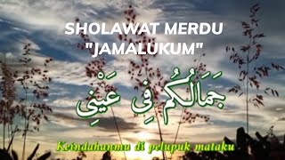 Download lagu SHOLAWAT MERDU 'JAMALUKUM' TEKS & ARTINYA mp3