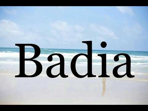How To Pronounce Badia🌈🌈🌈🌈🌈🌈Pronunciation Of Badia