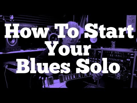 How To Start Your Blues Solo | 3 Simple Concepts