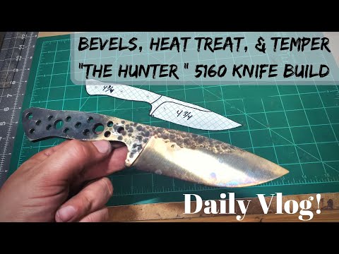 Bevels, Heat Treat, and Temper on "The Hunter" 5160 Knife | Knife Making | Daily Vlog