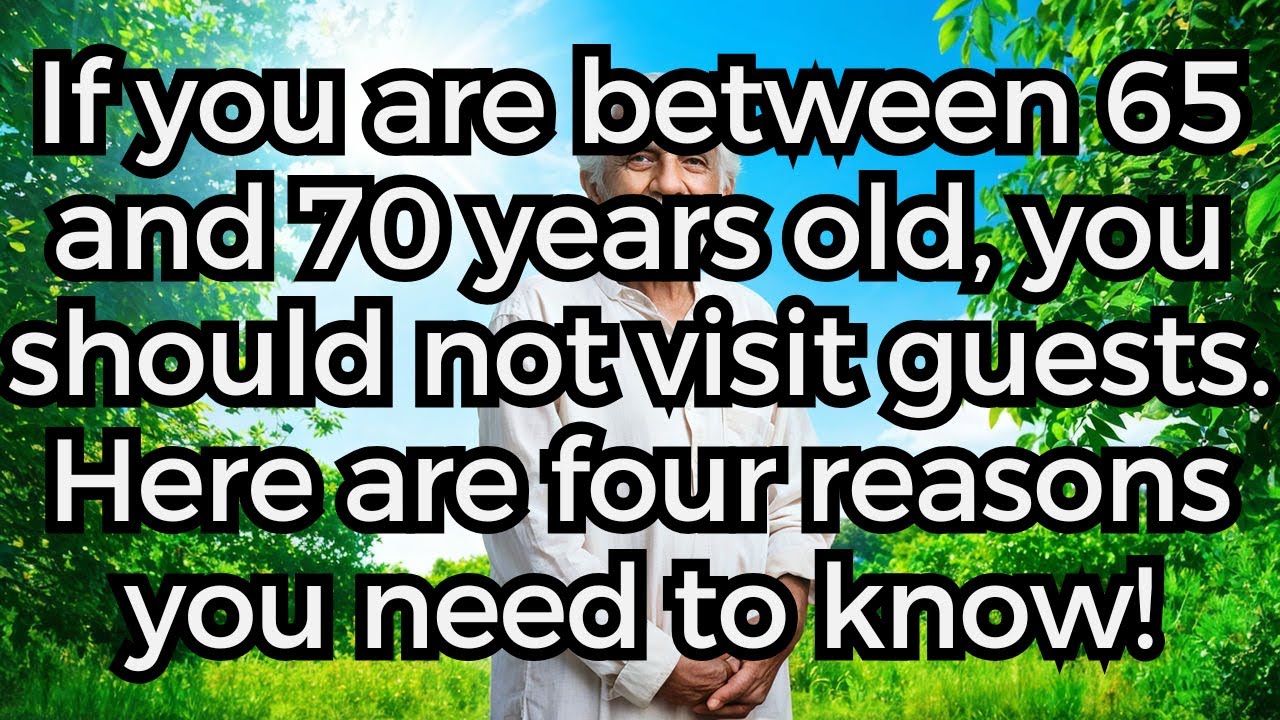 Why do they say that in old age you shouldn't visit people?