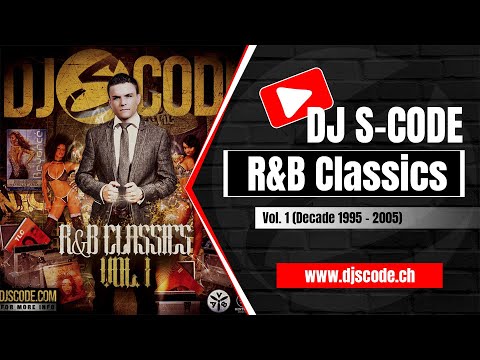 R&B Classics Vol.1 mixed by DJ S-CODE (Decade 1995 - 2005)
