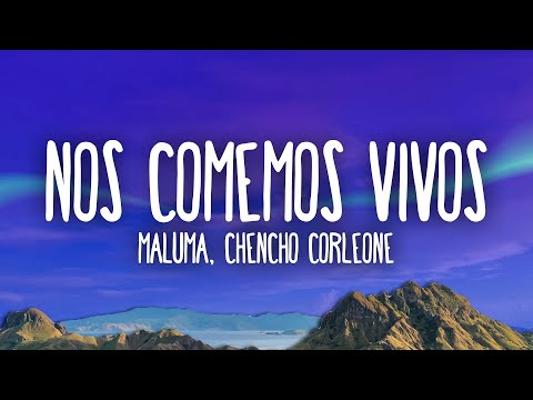 Maluma, Chencho Corleone - Nos Comemos Vivos