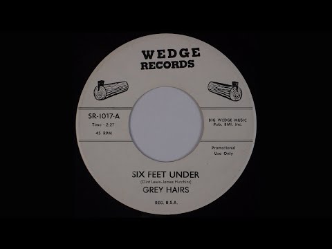 Grey Hairs - "Six Feet Under" (Bob Fryfogle)