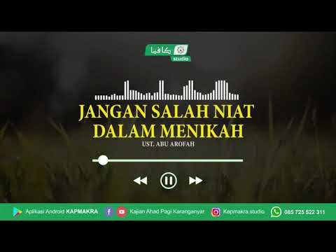 JANGAN SALAH NIAT DALAM MENIKAH | Ust. Abu Arofah