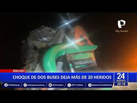 Áncash: choque entre buses interprovinciales deja más de 20 heridos