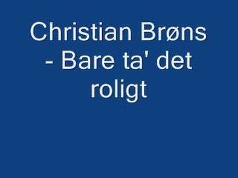 Christian Brøns - Bare ta' det roligt