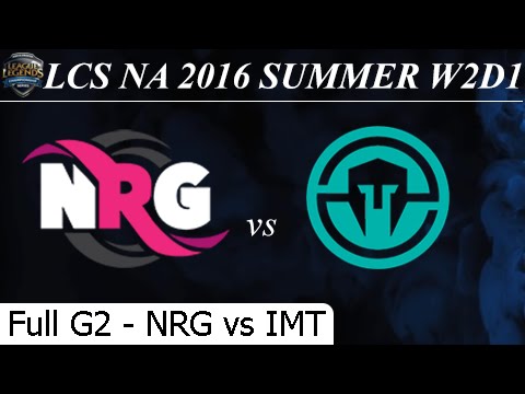 NRG vs IMT Game 2 Full - LCS NA Summer 2016 W2D1M1 NRG Esports vs Immortals