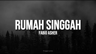 Download lagu Rumah Singgah - Fabio Asher (LYRICS) mp3