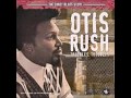 Otis Rush - You Don't Have to Go