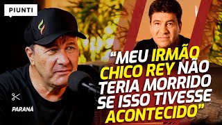 EMOCIONANTE: A PERDA DO CHICO REY | Piunti entrevista Paraná